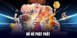 Giới thiệu nổ hũ Phát Phát 