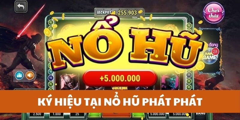 Ký hiệu thường gặp game nổ hũ 